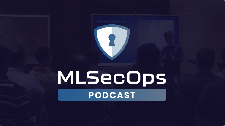 MLSecOps Podcast
